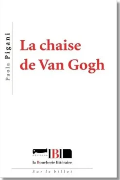 La chaise de Van Gogh, Paola Pigani