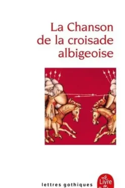 La Chanson de la Croisade albigeoise. Texte original, Anonyme