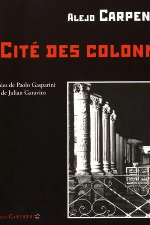 La cité des colonnes. Edition bilingue français-espagnol, Alejo Carpentier