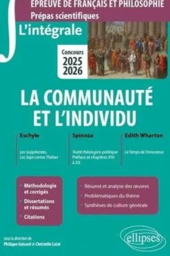 La communauté et l'individu. Eschyle, Les suppliantes, Les sept contre Thèbes ; Spinoza, Traité théologico-politique, Préface et chapitres XVI à XX ; Edith Wharton, Le temps de l'innocence, Edition 2025-2026, Philippe Guisard