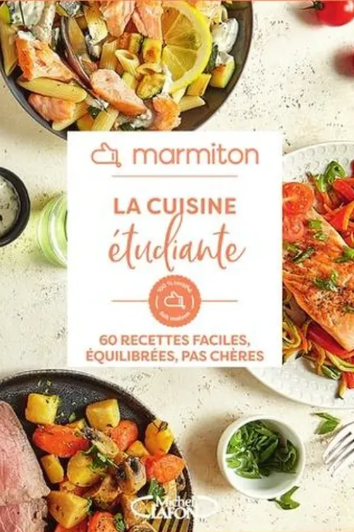La cuisine étudiante. 60 recettes faciles, équilibrées, pas chères, Marmiton