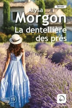 La dentellière des prés [EDITION EN GROS CARACTERES, Alysa Morgon