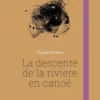 La descente de la rivière en canoë, Claude Minière