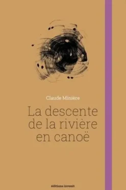 La descente de la rivière en canoë, Claude Minière