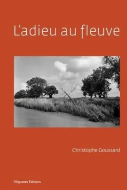 L'adieu au fleuve, Christophe Goussard