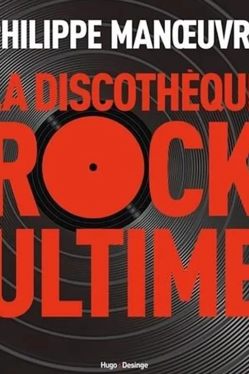 La discothèque Rock ultime, Philippe Manoeuvre