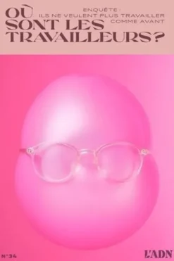 L'ADN N° 34, octobre 2023 : Où sont les travailleurs ?, Adrien de Blanzy