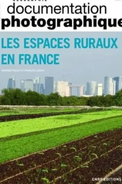 La Documentation photographique N° 8131/2019-5 : Les espaces ruraux en France, Monique Poulot
