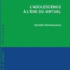 L'adolescence à l'ère du virtuel, Xanthie Vlachopoulou
