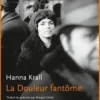 La douleur fantôme, Hanna Krall