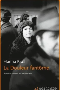 La douleur fantôme, Hanna Krall