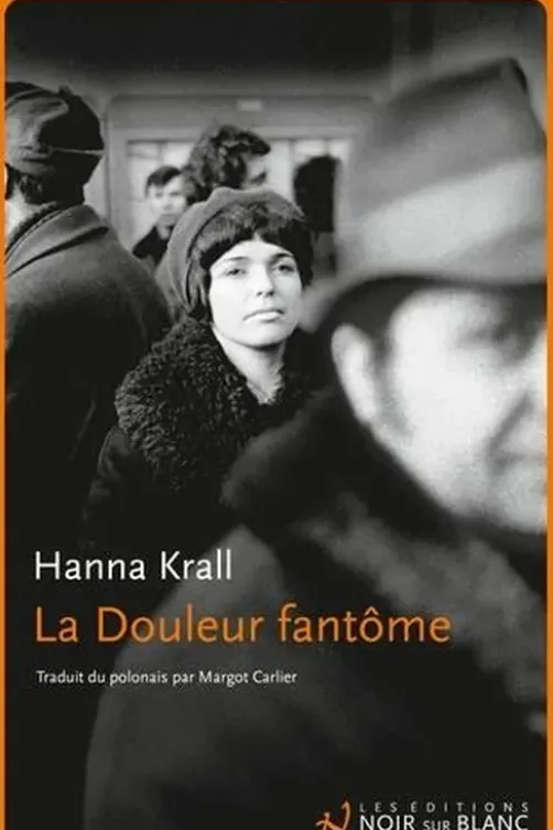 La douleur fantôme, Hanna Krall
