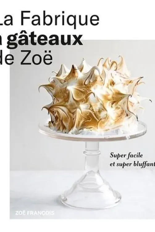 La fabrique à gâteaux de Zoë, Zoé François