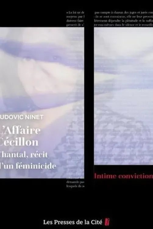 L'Affaire Cécillon. Chantal, récit d'un féminicide, Ludovic Ninet
