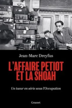 L'affaire Petiot et la Shoah. Un tueur en série sous l'Occupation, Jean-Marc Dreyfus