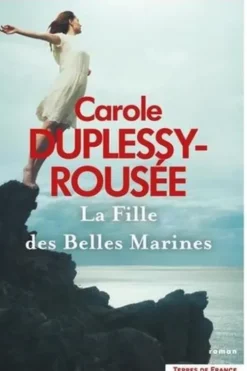 La fille des belles marines, Carole Duplessy-Rousée