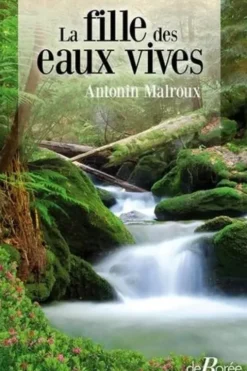 La Fille des eaux vives, Antonin Malroux