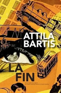 La fin, Attila Bartis