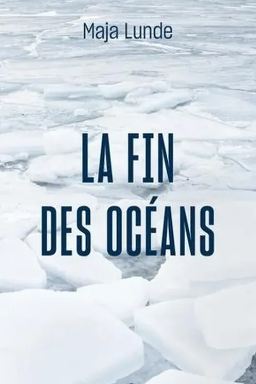 La fin des océans, Maja Lunde