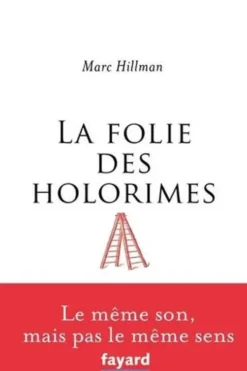 La folie des holorimes, Marc Hillman