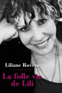 La folle vie de Lili, Liliane Rovere