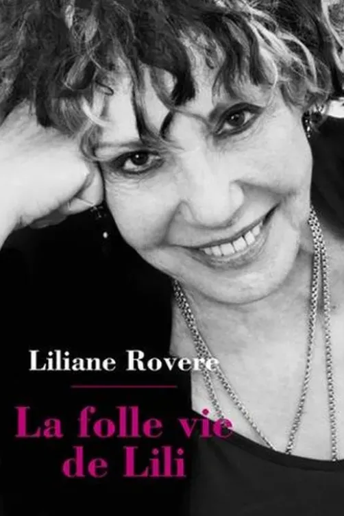 La folle vie de Lili, Liliane Rovere