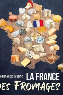 La France des fromages, Jean-François Miniac