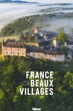 La France des plus beaux villages. 2e édition, Alexandre Grenier