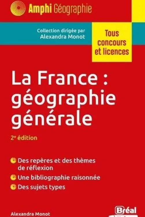 La France : géographie générale, Alexandra Monot