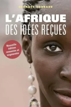 L'Afrique des idées reçues. Edition revue et augmentée, Georges Courade