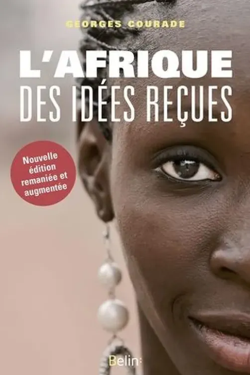 L'Afrique des idées reçues. Edition revue et augmentée, Georges Courade