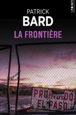 La frontière, Patrick Bard