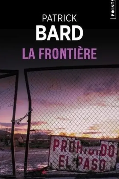 La frontière, Patrick Bard