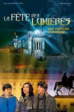 La Fête des Lumières. Une histoire lyonnaise..., Pierre de Martin de Viviès