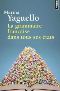 La Grammaire française dans tous ses états, Marina Yaguello