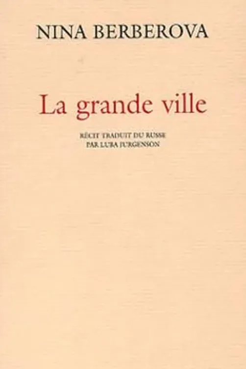 La grande ville, Nina Berberova