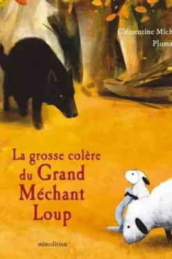La grosse colère du Grand Méchant Loup, Clémentine Michel