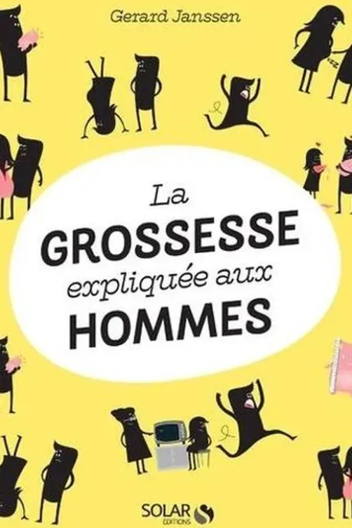 La grossesse expliquée aux hommes, Gerard Janssen