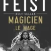 La Guerre de la Faille Tome 2 : Magicien. Le Mage, Raymond Elias Feist