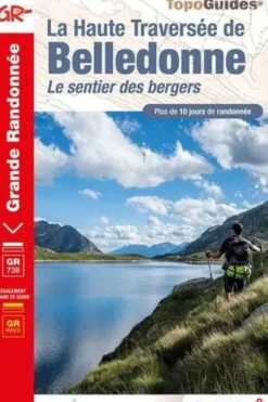 La Haute Traversée de Belledonne. Le sentier des bergers, 3e édition, FFRandonnée
