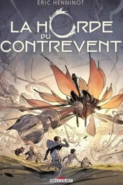 La Horde du contrevent Tome 2 : L'escadre frêle, Eric Henninot