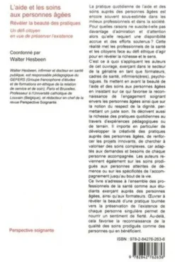 L'aide et les soins aux personnes âgées. Révéler la beauté des pratiques. Un défi citoyen en vue de préserver l’existence, Walter Hesbeen