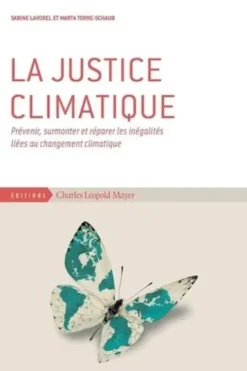La justice climatique. Prévenir, surmonter et réparer les inégalités liées au changement climatique, Sabine Lavorel
