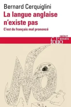 "La langue anglaise n'existe pas". C'est du français mal prononcé, Bernard Cerquiglini