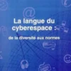 La langue du cyberespace : de la diversité aux normes, Jeannine Gerbault