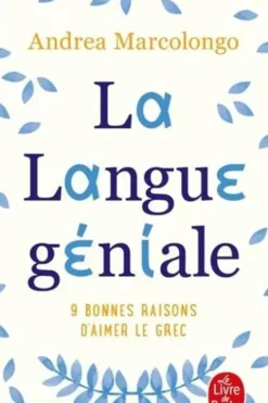 La Langue géniale. 9 bonnes raisons d'aimer le grec, Andrea Marcolongo