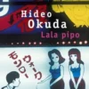Lala pipo, Hideo Okuda