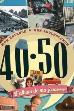 L'album de ma jeunesse 40-50. Mon enfance, mon adolescence, Armelle Leroy
