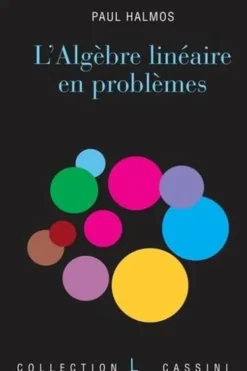 L'algèbre linéaire en problèmes, Paul Halmos
