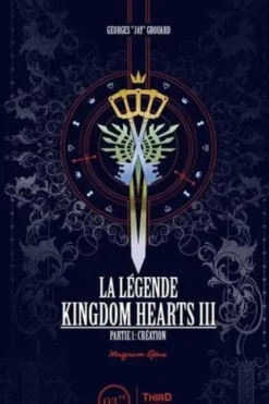 La légende Kingdom Hearts III. Partie 1 : création, Georges Grouard